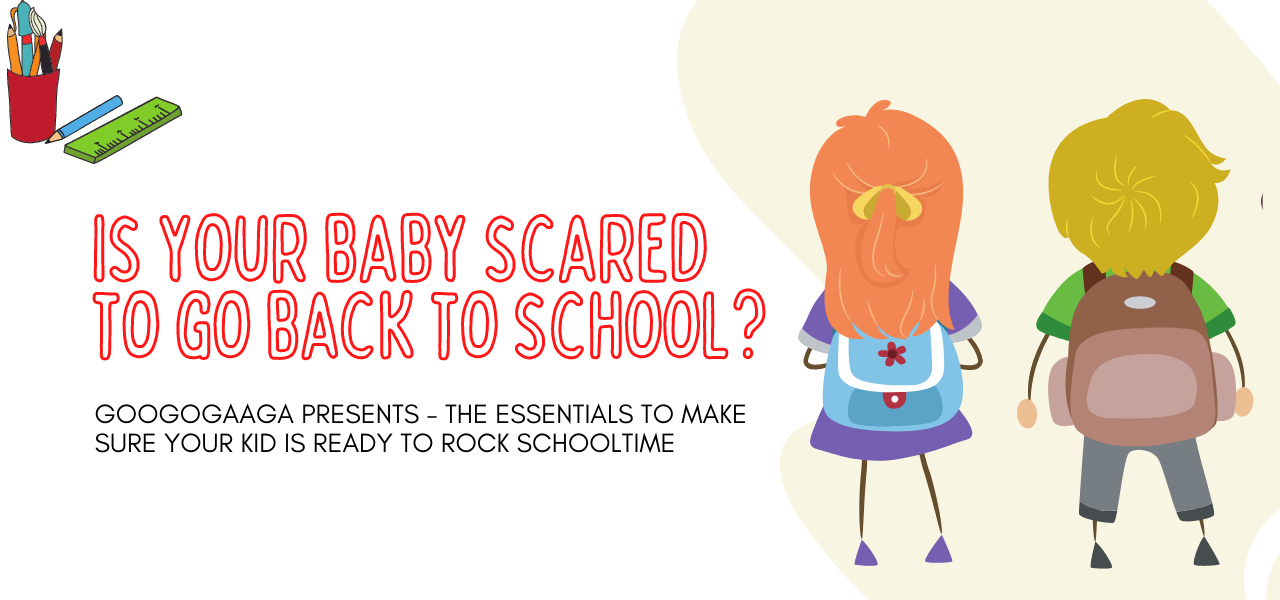 GoogoGaaga Presents - The Essentials to Make Sure Your Kid is Ready to Rock Schooltime